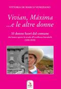 Vivian, Máxima... e le altre donne. 33 donne fuori dal comune che hanno aperto la strada all'eccellenza femminile (1050-2018)