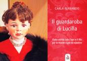 Il guardaroba di Lucilla. Fiaba scritta con l'ago e il filo per le nonne e per le nipotine. Ediz. a colori