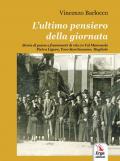 L' ultimo pensiero della giornata. Storie di paese e frammenti di vita in Val Maremola, Pietra Ligure, Tovo San Giacomo, Magliolo