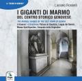 I giganti di marmo del centro storico genovese-The marble giants of the old town of Genoa