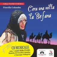 C'era una volta la Befana. Con CD-Audio