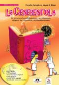 La Cenerentola. Un percorso di sensibilizzazione e avvicinamento all'opera «La Cenerentola» di Gioachino Rossini. Con CD-Audio