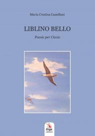 Liblino bello. Poesie per Ciccio