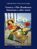 Genova e Elio Randazzo: futurismo e altre storie. Ediz. illustrata