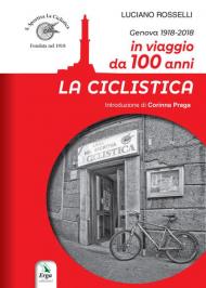 La ciclistica. In viaggio da 100 anni