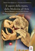 Il sapere della mano, dalla medicina all'arte. Renzo Mantero, maestro della chirurgia. Ediz. italiana e inglese