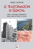 Le trasformazioni di Genova. Piani e interventi urbanistici dagli anni Settanta a oggi