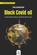 Black Covid oil. Le mani sulla ricchezza mondiale dell'oro nero