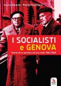 I socialisti e Genova. Storia di un partito e di una città: 1942-1994