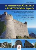In cammino tra castelli e fortezze della Liguria. Walking around Liguria's Castl