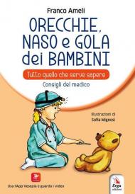 Orecchie, naso e gola dei bambini. Tutto quello che serve sapere. Consigli del medico