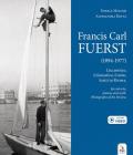 Francis Carl Fuerst (1894-1977). Ediz. bilingue