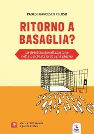 Ritorno a Basaglia. Con QR Code. Con Video