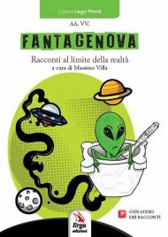 Fantagenova. Racconti al limite della realtà. Con Audio