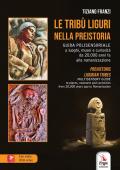 Le tribù liguri nella Preistoria-Prehistoric ligurian tribes. Ediz. bilingue. Con Contenuto digitale per accesso on line