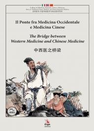 Il ponte fra medicina occidentale e medicina cinese. Ediz. italiana, inglese e cinese