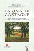 Farina di castagne. Storia, luoghi e cultura del castagno dalla Valle Scrivia alla Val Polcevera (1860-1950). Con contenuti multimediali