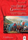 Una donna garibaldina. L'avventurosa storia di Rosalia, da Quarto a Calatafimi e oltre. Con video