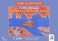 Le antiche civiltà dei fiumi. Albo illustrato. Ediz. illustrata