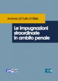 Le impugnazioni straordinarie in ambito penale