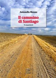 Il cammino di Santiago. Ti mancherà