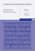 Le «regule» di Francesco da Buti. La più importante grammatica di latino dell'Italia tardo medievale