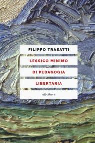 Lessico minimo di pedagogia libertaria