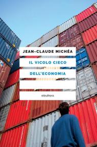 Vicolo cieco dell'economia (Il)