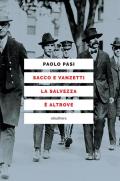 Sacco e Vanzetti la salvezza è altrove