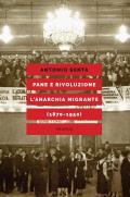 Pane e rivoluzione. L'anarchia migrante (1870-1950)