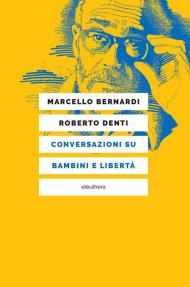 Conversazioni su bambini e libertà