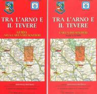 Tra l'Arno e il Tevere. Guida alla carta dei sentieri. Con carta dei sentieri 1:25.000