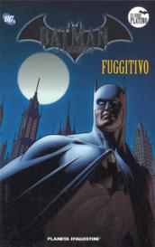 Batman. La leggenda. 23: Fuggitivo