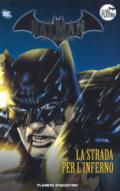 Batman. La leggenda. 28: La strada per l'inferno