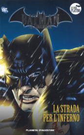 Batman. La leggenda. 28: La strada per l'inferno