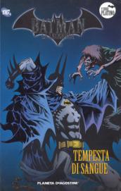 Batman. La leggenda. 42: Tempesta di sangue