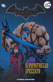 Batman. La leggenda. 53: Il pipistrello spezzato