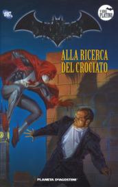 Batman. La leggenda. 58: Alla ricerca del crociato