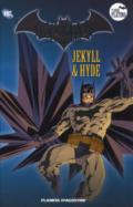 Batman. La leggenda. 69: Jekyll & Hyde