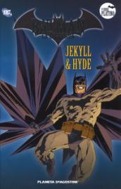 Batman. La leggenda. 69: Jekyll & Hyde