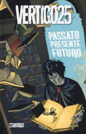 Vertigo25. Passato presente futuro