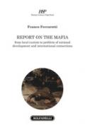 Report on the mafia. From local custom to problem of national development and international connections