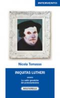 «Iniquitas Lutheri» ovvero Le radici gnostiche del protestantesimo