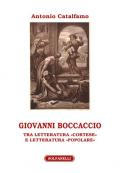 Giovanni Boccaccio. Tra letteratura «cortese» e letteratura «popolare»