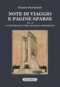 Note di viaggio e pagine sparse. Vol. 3: sociologia come teologia umanizzata, La.