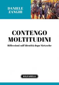 Contengo moltitudini. Riflessioni sull'identità dopo Nietzsche