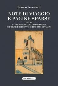 Note di viaggio e pagine sparse. Vol. 7: intento di Adriano Olivetti. Riforme predicate e riforme attuate, L'.