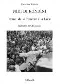 Nidi di rondini. Roma: dalle tenebre alla luce. Memorie del XX secolo