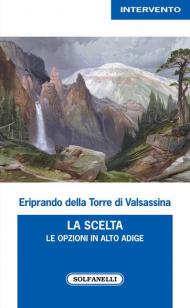 La scelta. Le opzioni in Alto Adige