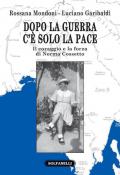 Dopo la guerra c'è solo la pace. Il coraggio e la forza di Norma Cossetto